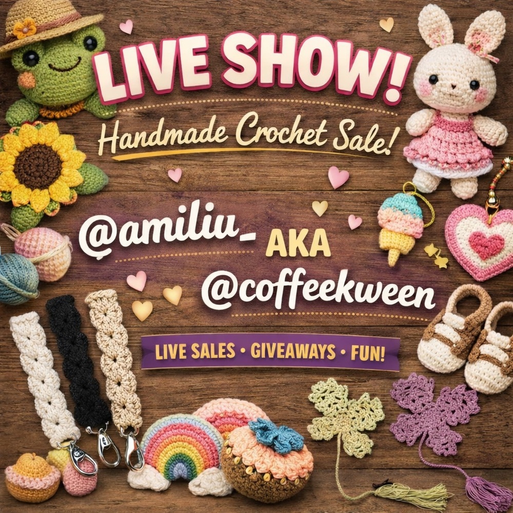 LIVE SHOW LISTING Handmade Crochet Amigurumi & Accessories 🧶🪡
